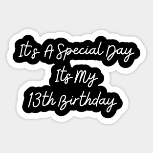 It's A Special Day My 13th Birthday Sticker
